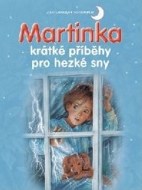 Martinka krátké příběhy pro hezké sny - cena, porovnanie