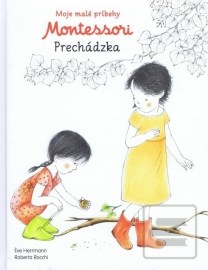 Moje malé príbehy Montessori- Prechádzka