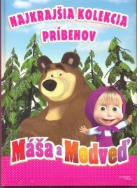 Máša a medveď - Najkrajšia kolekcia príbehov