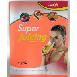 Buď fit - Super Juicing