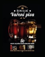 Řemeslné vaření piva - 50 receptů z nejlepších světových řemeslných pivovarů - cena, porovnanie