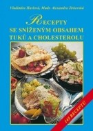 Recepty se sníženým obsahem tuků a zvláště cholesterolu - cena, porovnanie