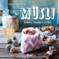 Müsli! - Domácí, snadné a rychlé - cena, porovnanie