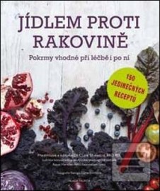 Jídlem proti rakovině - Recepty vhodné při léčbě i po ní