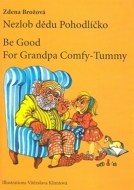 Nezlob dědu Pohodlíčko Be Good For Grandpa Comfy - Tummy - cena, porovnanie