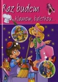 Raz budem klaunom, baletkou...