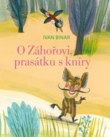 O Záhořovi, prasátku s kníry