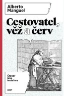 Cestovatel, věž a červ - Čtenář jako metafora - cena, porovnanie