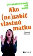 Ako (ne)zabiť vlastnú matku - cena, porovnanie