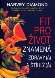 Fit pro život znamená zdravý (á) a štíhlý (á)