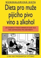 Dieta pro muže pijicího pivo, víno a alkohol - cena, porovnanie