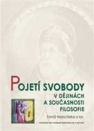 Pojetí svobody v dějinách a současnosti filosofie - cena, porovnanie