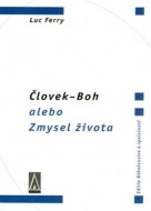 Človek - Boh alebo Zmysel života - cena, porovnanie