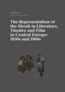 The Representation of the Shoah in Literature, Theatre and Film in Central Europe: 1950s and 1960s - cena, porovnanie