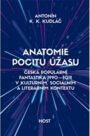 Anatomie pocitu úžasu - Česká populární fantastika 1990-2012 v kontextu kulturním, sociálním a literárním