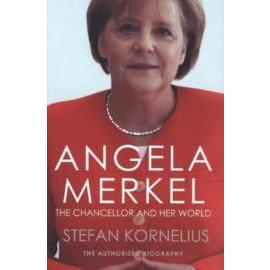 Angela Merkel: The Authorized Biography