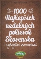 1000 najlepších nedeľných polievok Slovenska s najkrajšími venovaniami - cena, porovnanie