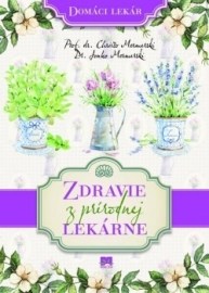 Zdravie z prírodnej lekárne - Domáci lekár