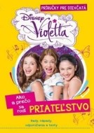 Violetta - Ako a prečo sa rodí priateľstvo - cena, porovnanie