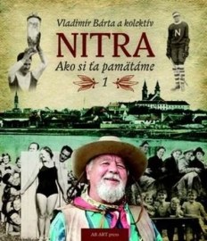 Nitra - Ako si ťa pamätáme