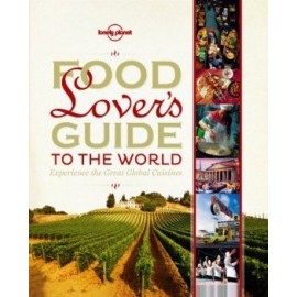 Food Lover`s Guide to the World