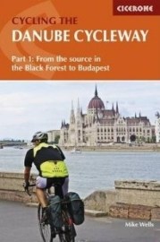 The Danube Cycleway: Volume 1: From the Source in the Black Forest to Budapest