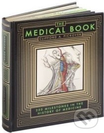 The Medical Book: 250 Milestones in the History of Medicine