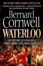 Waterloo: The History Of Four Days, Three Armies And Three Battles