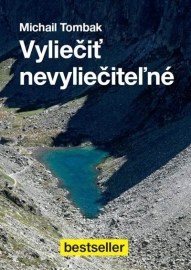 Vyliečiť nevyliečiteľné