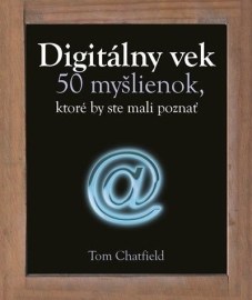 Digitálny vek 50 myšlienok, ktoré by ste mali poznať