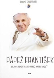 Pápež František - Sila osobnosti alebo moc