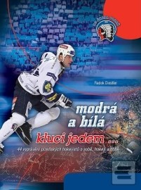 Modrá a bílá kluci jedem...- 44 vyprávění plzeňských hokejistů o sobě, hokeji a době