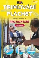 Trimování plachet pro jachtaře - Kompletní příručka pro jachtaře - cena, porovnanie