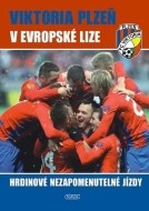Viktoria Plzeň v Evropské lize - Hrdinové nezapomenutelné jízdy - cena, porovnanie