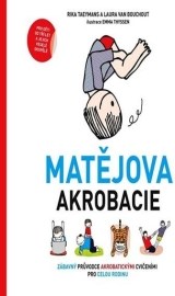 Matějova akrobacie - Zábavný průvodce akrobatickými cvičeními pro celou rodinu