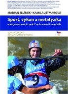 Sport, výkon a metafyzika aneb jak proměnit „práci“ ve hru a úsilí v medaile - cena, porovnanie