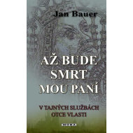 Až bude smrt mou paní - V tajných službách otce vlasti - cena, porovnanie