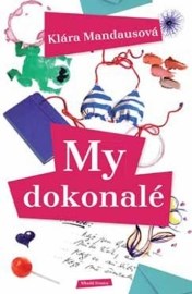 My dokonalé