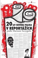 20 let nového Polska v reportážích podle Mariusze Szczygieła - cena, porovnanie
