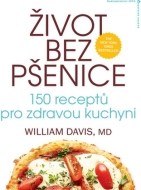 Život bez pšenice - 150 receptů pro zdravou kuchyni - cena, porovnanie