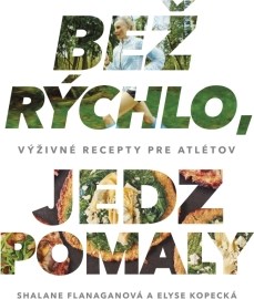 Bež rýchlo. Jedz pomaly