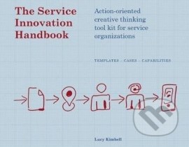 The Service Innovation Handbook Action-Oriented Creative Thinking Toolkit for Service Organizations