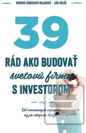 39 rád, ako budovať svetovú firmu s investorom