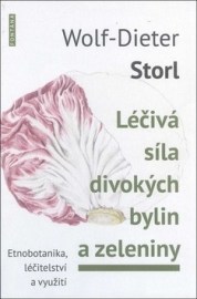 Léčivá síla divokých bylin a zeleniny