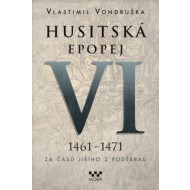 Husitská epopej VI. 1461 - 1471 - Za časů Jiřího z Poděbrad - cena, porovnanie