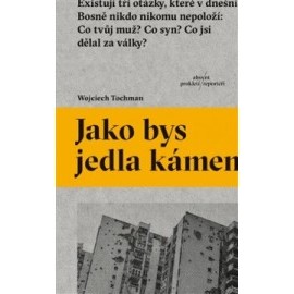Jakl bys jedla kámen