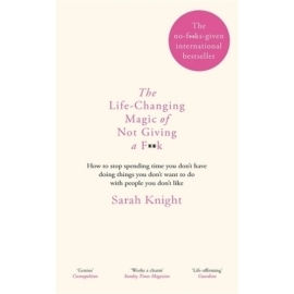 Life-Changing Magic of Not Giving a F..k