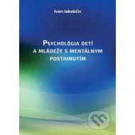 Psychológia detí a mládeže s mentálnym postihnutím - cena, porovnanie