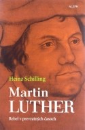 Martin Luther - Rebel v prevratných časoch - cena, porovnanie