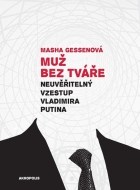 Muž bez tváře - Neuvěřitelný vzestup Vladimira Putina - cena, porovnanie